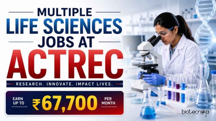 Multiple Life Sciences Jobs at ACTREC | Candidates Apply Now Multiple Life Sciences Jobs at ACTREC | Candidates Apply Now