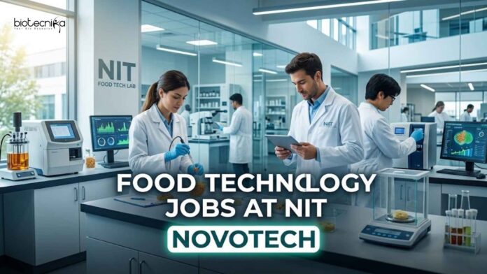 Food Technology Jobs at NIT | Candidates Apply Now Food Technology Jobs at NIT | Candidates Apply Now