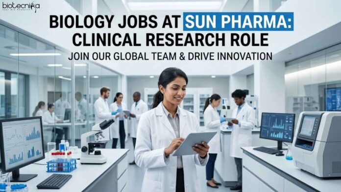 Biology Jobs at Sun Pharma | Clinical Research Role Biology Jobs at Sun Pharma | Clinical Research Role